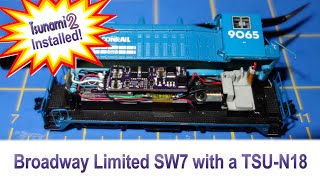 Broadway SW7 Upgraded with a TSU-N18 Decoder