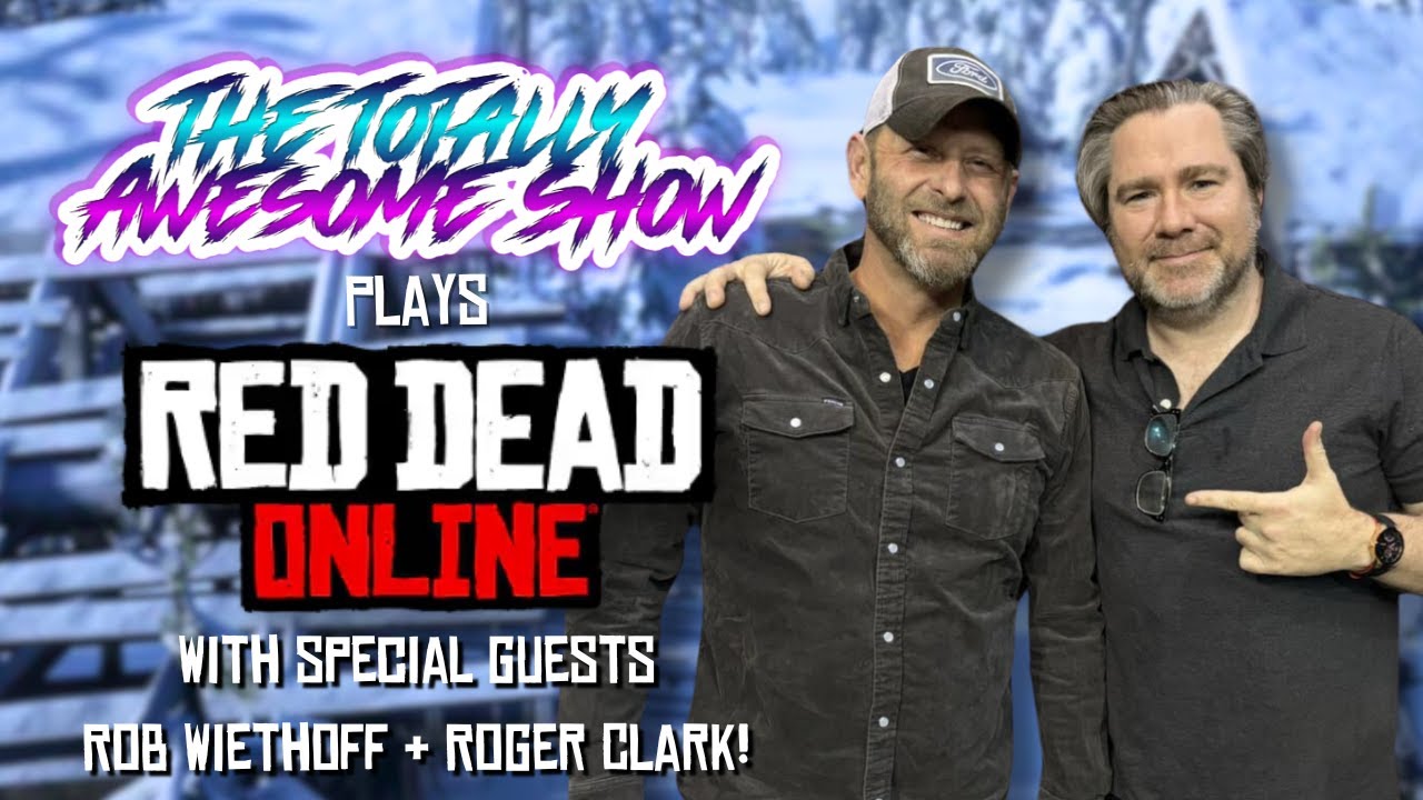 We Played Red Dead Online W/ Special Guests Roger Clark & Rob Wiethoff!