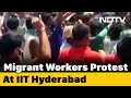 Migrant Workers Attack Employers Cops At IIT-Hyderabad Demand Wages