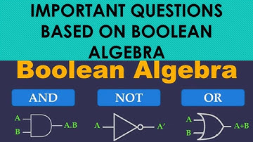 IMPORTANT QUESTION OF BOOLEAN ALGEBRA| BOOLEAN LOGIC| CLASS XI COMPUTER SCIENCE | CBSE
