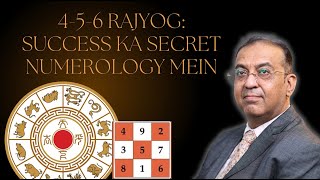 Rare Rajyog: 4, 5, 6 – The Secret to Massive Success in Numerology !