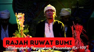 SUNDANOLOGI | 'RAJAH RUWAT BUMI - DI MILANGKALA PAGUYUBAN PASUNDAN KA 109'