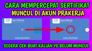 CARA MEMPERCEPAT SERTIFIKAT MUNCUL DI AKUN PRAKERJA CARA MEMPERCEPAT SERTIFIKAT MUNCUL DI AKUN PRAKERJA