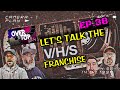 Let’s Talk The V/H/S Franchise (feat. The Viz) | “Over The Top With Chad & Tony” | Ep.38