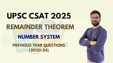 Remainder Theorem | Number System | Maths | UPSC CSAT 5 Year PYQs (2020-2024) | Trend Analysis
