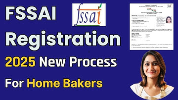 FSSAI Registration: Step-by-Step Guide for Food Business, Home Bakers - 2025