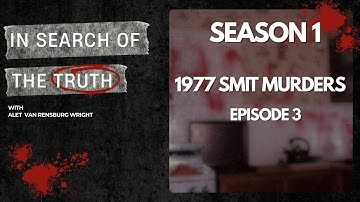 Cold Case: RAUTEM/Smit Murders of 1977. In Search of the Truth - Episode 3