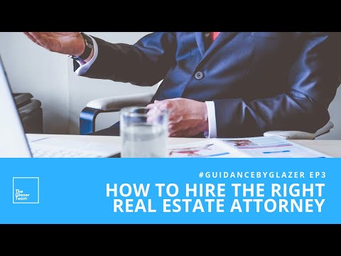 How To Hire The Right Real Estate Attorney