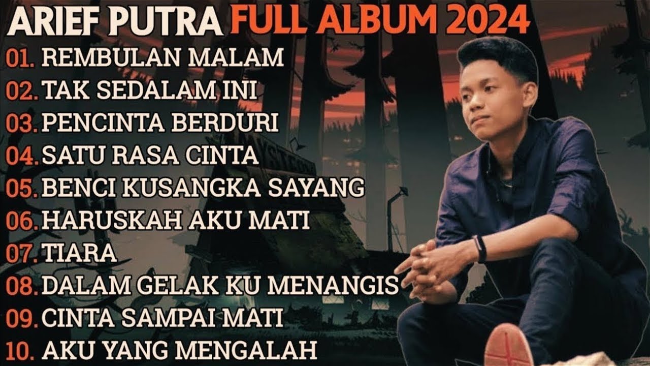 ARIEF PUTRA FULL ALBUM TERBARU 2024 - REMBULAN MALAM🎵TAK SEDALAM INI🎵- TERPOPULER TANPA IKLAN