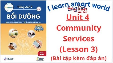 Bài tập bồi dưỡng I learn smart world grade  7 Unit 4 Community Services (Lesson 3) /  (Có đáp án)
