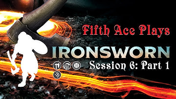 Ironsworn Solo RPG || Session 6, Part 1 || Fifth Ace Plays