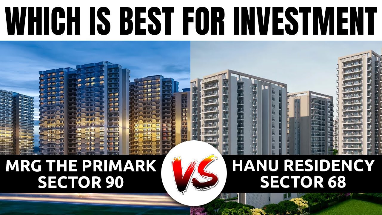 MRG Primark Sector 90 VS Pareena Hanu Residency Sector 68 || Which One is Best for Investment