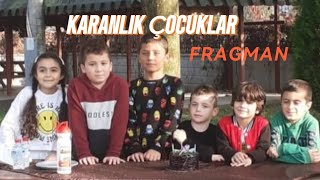Karanlık Çocuklar 1.Bölüm Fragman