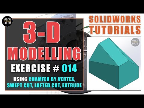 SOLIDWORKS EXERCISE #014 | Using Chamfer by Vertex, Swept Cut, Lofted Cut | SOLIDWORKS TUTORIALS