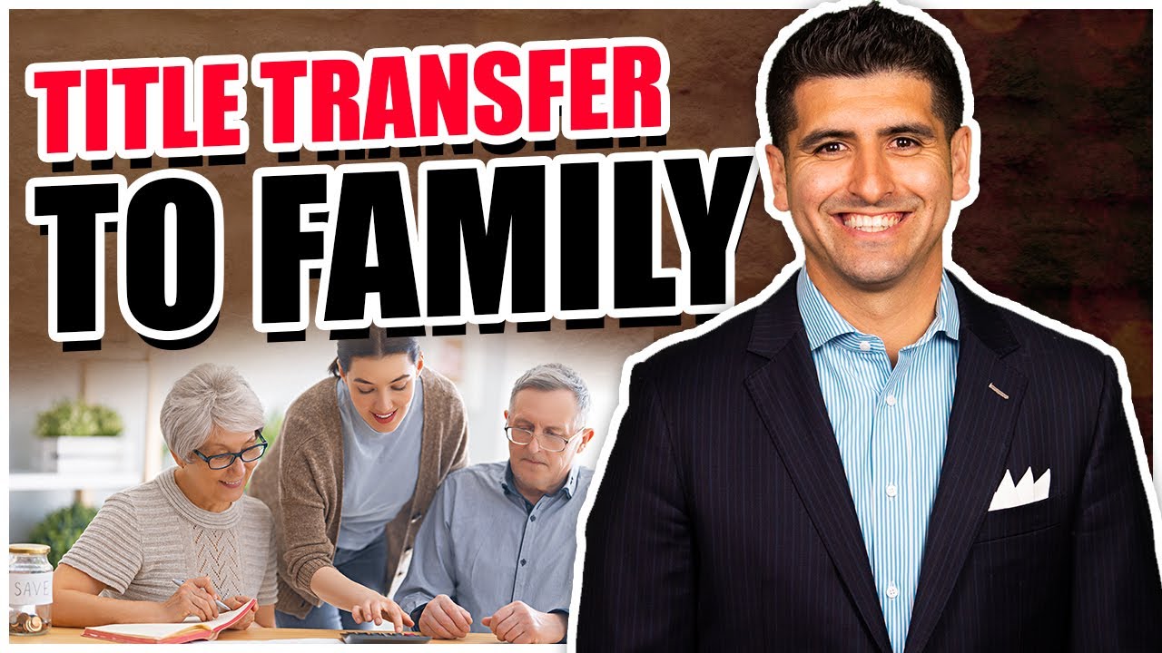 Things to Consider When Doing a Property Title Transfer to Family