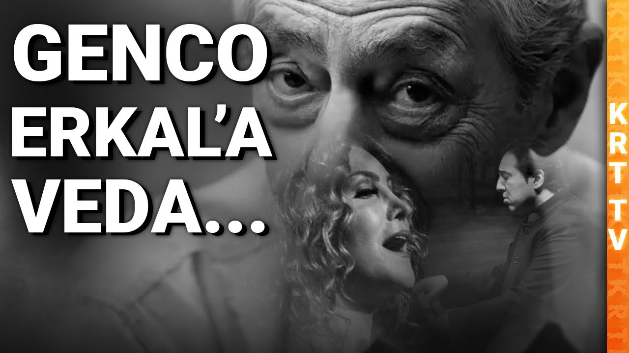 GENCO ERKAL'A VEDA...