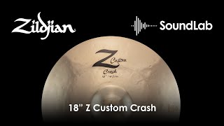 18" Z Custom Crash - Zildjian SoundLab