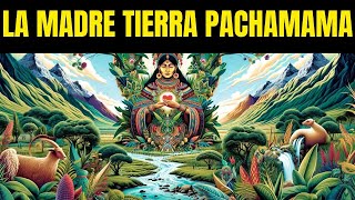 PACHAMAMA, La Madre de la Mitología Andina