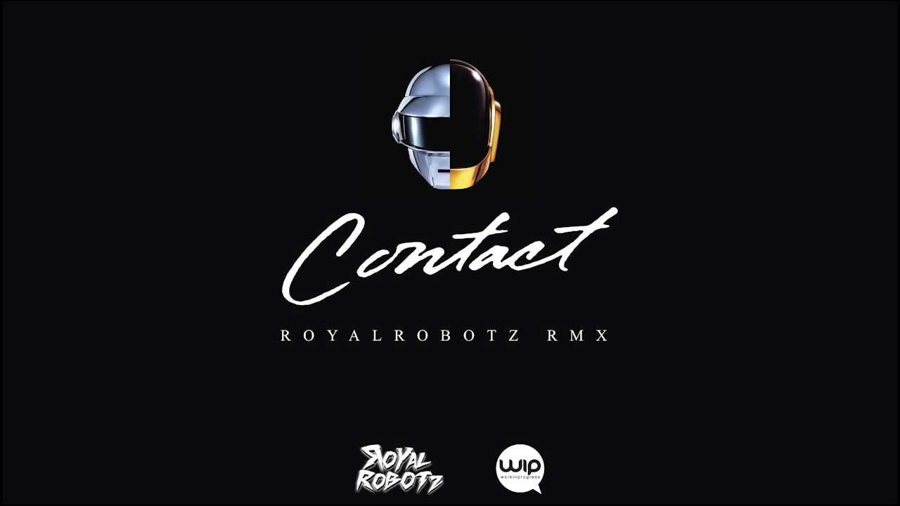 daft punk contact daft punk contact royalrobotz remix youtube daft punk contact daft punk contact royalrobotz remix youtube