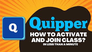 ACTIVATING AND JOINING CLASS IN QUIPPER 2022 (in less than a minute)