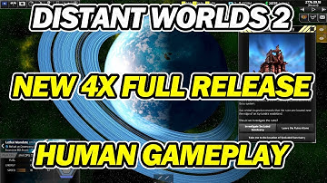Distant Worlds 2 – First Look | NEW SPACE 4X Game | Human Campaign