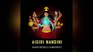 Shanti People & Synesthetic - Aigiri Nandini [SA]