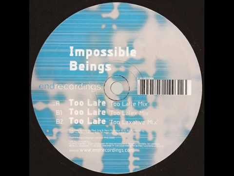Impossible Beings — Impossible Beings  -  Too Late (Too Latte Mix)