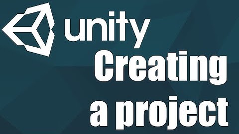 Unity3d - Creating a project