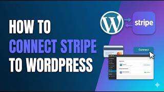 How to Connect Stripe to WordPress 2026 💳 Step-by-Step Guide