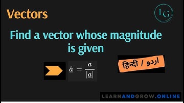 Find a vector whose magnitude is given, Use of magnitude, Find vector, Urdu, Hindi, (G12,C7,48)
