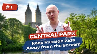 Central Park: Keep Russian Kids Away from the Screen!