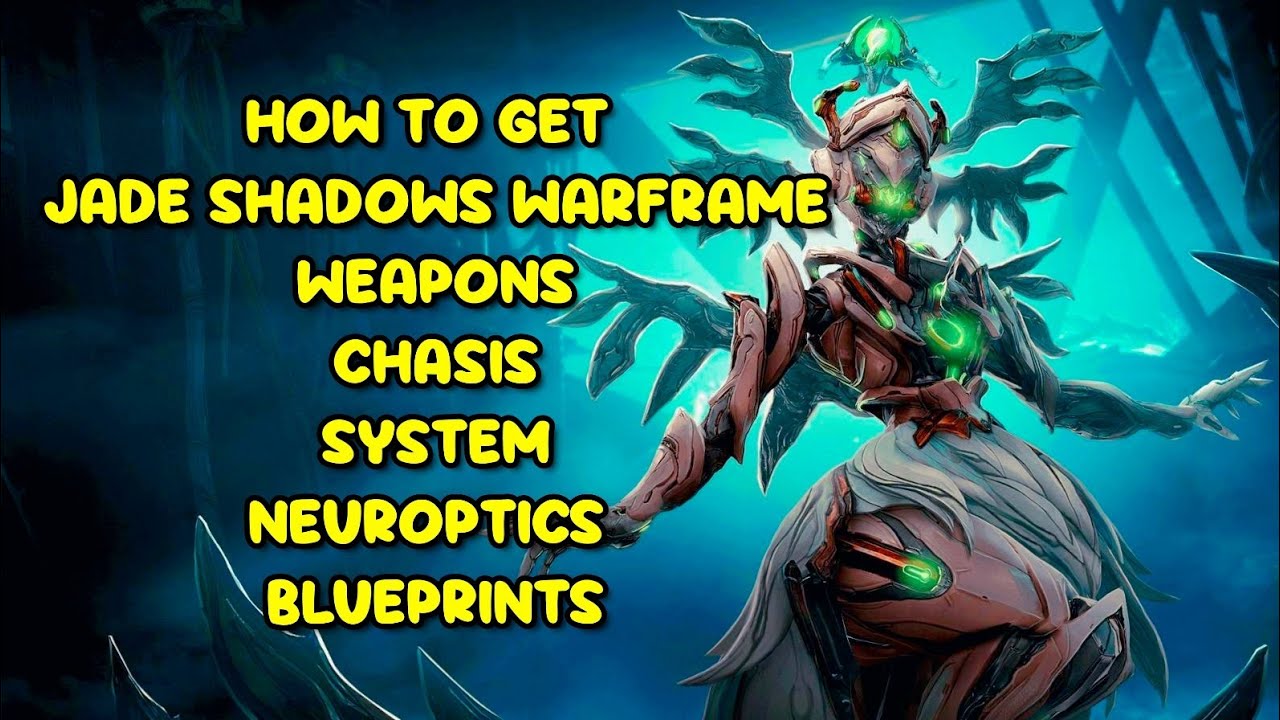 Warframe HOW TO GET THE JADE SHADOWS WARFAME YouTube