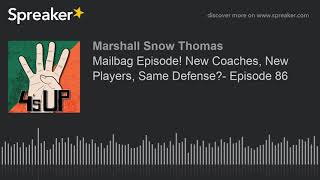 Mailbag Episode! New Coaches, New Players, Same Defense- Episode 86 (part 1 of 6, made with Spreake