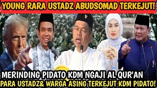 YOUNG RARA PRABOWO TERKEJUT KDM PIDATO NGAJI AL QUR'AN WARGA AMERIKA UST SOMAD SUKA KDM PIDATO 