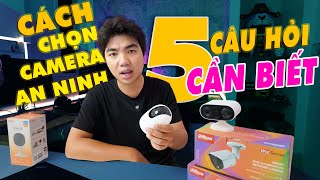 Cách Chọn Camera Giám Sát Cho Gia Đình: 5 Câu Hỏi Tránh Hối Hận