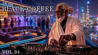 Afro House 2026 | Shanghai luxury | Black Coffee Style | DJ ARODAS | Vol.94
