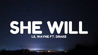 Lil Wayne - She Will (Lyrics) ft. Drake