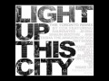 Light Up This City - T.O. RMX - CCK ft Saukrates, JD Era, Shaun Boothe, Tasha the Amazon @ThisIsCCK