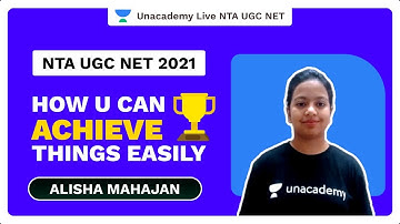 NTA UGC NET 2021 | How you can achieve things easily | Alisha Mahajan | Unacademy Live