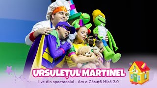 Gașca Zurli - Ursulețul Martinel (Live Din Spectacolul Am O Căsuță Mică 2.0)