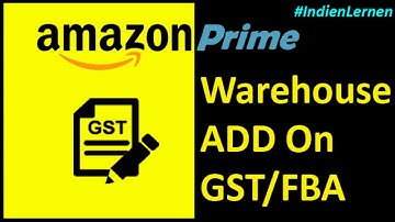 How To Add Amazon FBA Warehouse On GST Certificate | APOB Registration Amazon | Indien Lernen