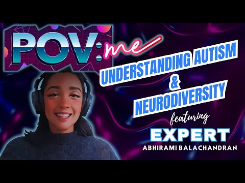 Understanding Autism & Neurodiversity | Abhirami Balachandran Pt 1 | POVme
