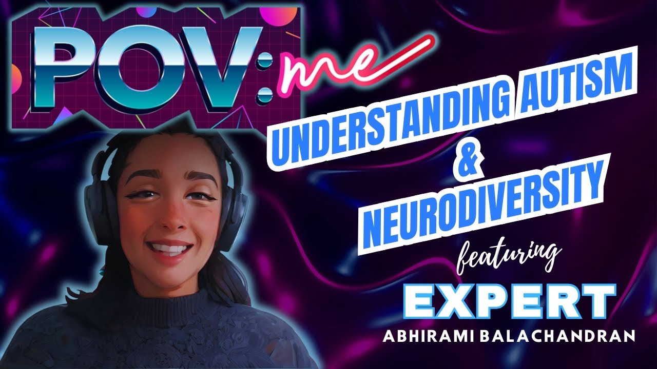 Understanding Autism & Neurodiversity | Abhirami Balachandran Pt 1 | POVme