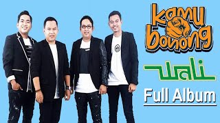 WALI BAND FULL ALBUM SPESIAL 'KAMU BOHONG'| LAGU WALI POPULER 2022