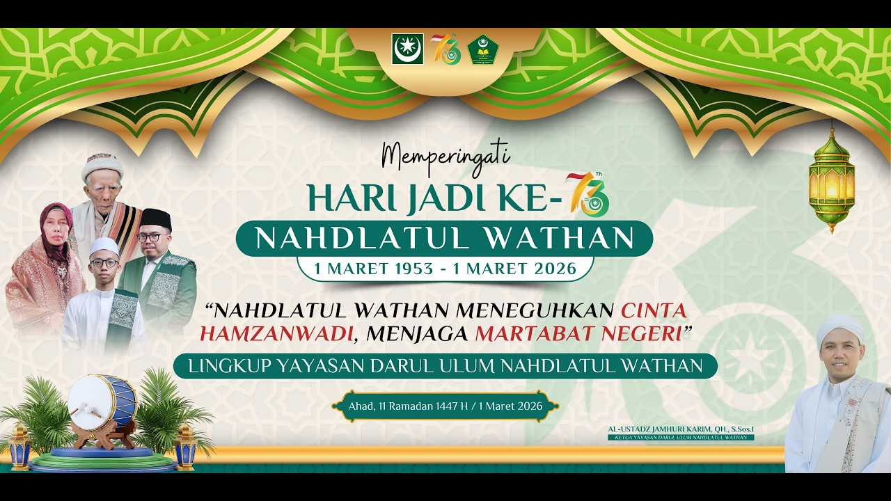 Memperingati HARI JADI KE-73 NAHDLATUL WATHAN [1 Maret 1953 - 1 Maret 2026]