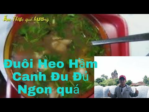 Đuôi Heo Hầm Canh Đu Đủ _ Nhiều Chất Dinh Dưỡng Tốt Cho Sức Khỏe _ Ẩm Thực quê hương