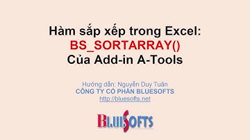 Hàm sắp xếp trong Excel BS_SORTARRAY với Add-in A-Tools