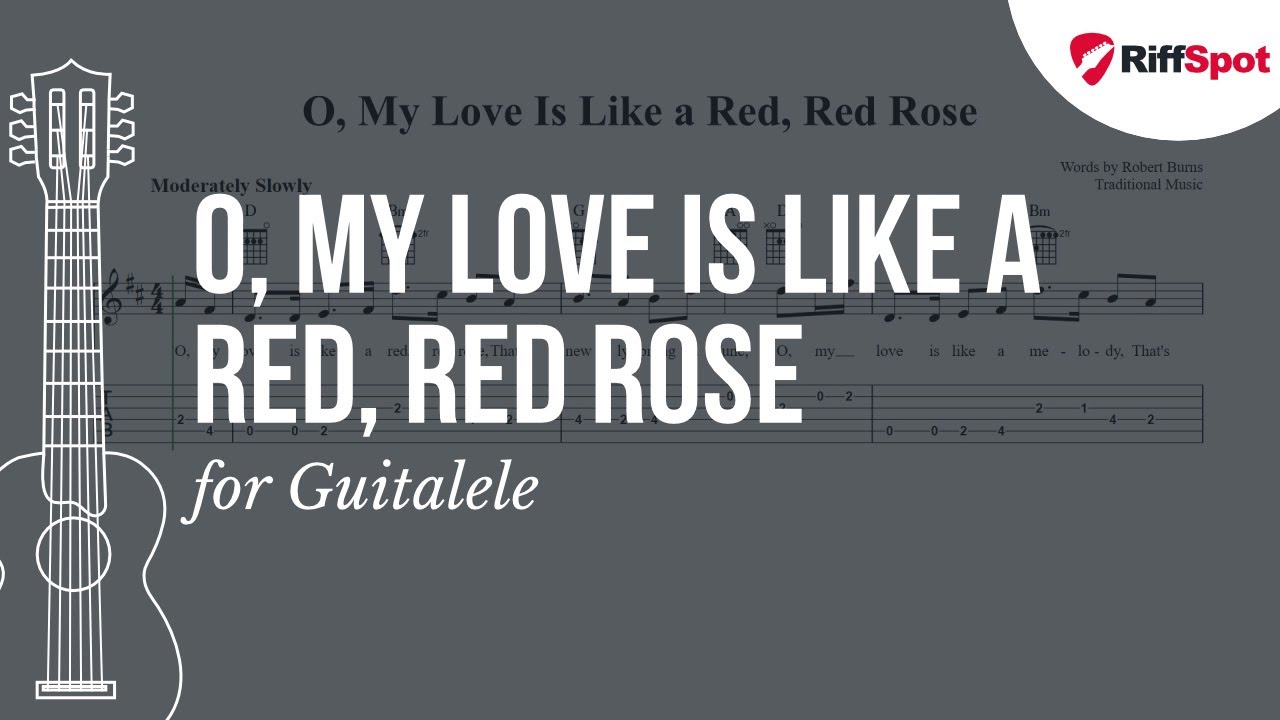 Red Like Roses Tab O, My Love Is Like a Red, Red Rose Guitalele Tab - YouTube