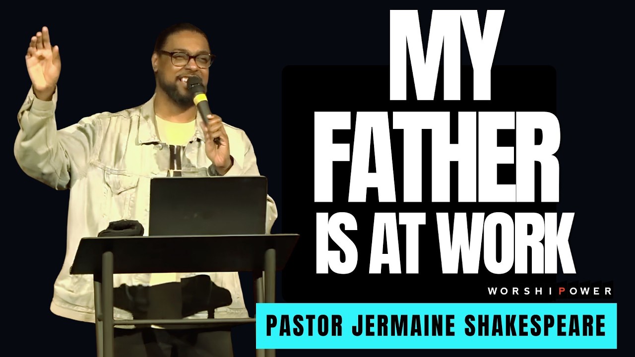 My Father Is At Work | Pastor Jermaine Shakespeare | WORSHIPOWER TORONTO