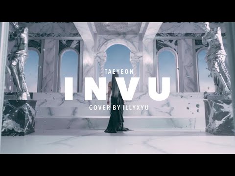 TAEYEON (태연) - INVU [COVER BY ILLYXYU]